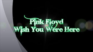 Video thumbnail of "Pink Floyd-Wish You Were Here (with lyrics)"