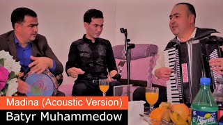 Batyr Muhammedow - Madina (Acoustic Video Music) HD Version