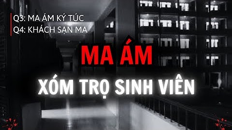 [RECAP] Nghe truyện ma 3 tiếng: Ma ám xóm trọ sinh viên | Bản full quyển 3, 4