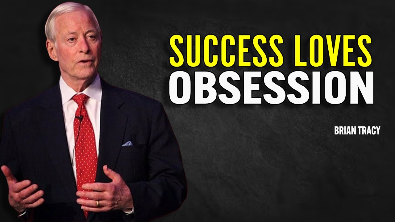 SUCCESS LOVES OBSESSION | Brian Tracy Motivation - YouTube