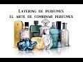 LAYERING DE PERFUMES, el arte de combinar perfumes ¿Es bueno mezclar fragancias?