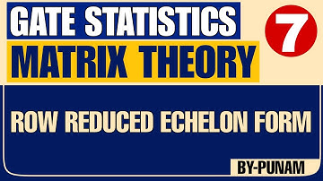 Row reduced echelon form | Solved examples | ONE SHOT VIDEO | GATE STATISTICS | Statistics by Punam