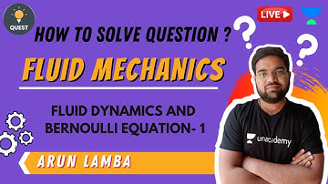 Fluid Dynamics and Bernoulli equation- 1 | Fluid Mechanics | Arun Lamba Sir