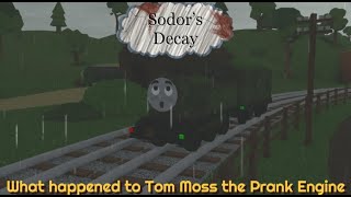 What Happened to Tom Moss the Prank Engine in Sodor's Decay