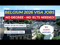 BELGIUM 2026: No IELTS + No Degree | Visa Sponsorship Jobs for Foreign Workers