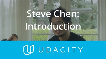 Steve Chen: Youtube | Introduction | Pre-Launch | App Marketing | Udacity