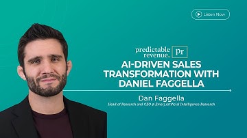 AI-Driven Sales Transformation with Daniel Faggella | Predictable Revenue Podcast