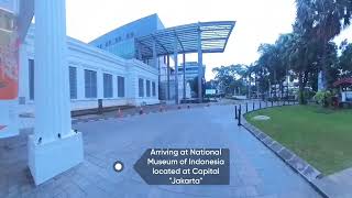 Arriving at National Museum at Jakarta