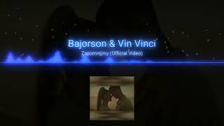Bajorson & Vin Vinci - Zapomnijmy (Official Video) Bass boosted