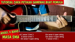 Angel 9 Band - Masa SMA (TUTORIAL CARA PETIKAN GAMPANG BUAT PEMULA)