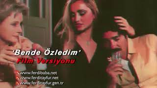 Ferdi Tayfur Bende Özledim, Bende Özledim Filminden Film Versiyonu Resimi