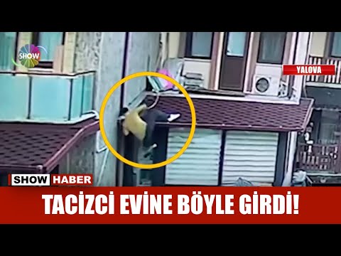 Tacizci evine böyle girdi!