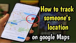 How to track someone's location using their phone number on Google Maps for free