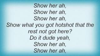 Hot Action Cop - Show Her Lyrics