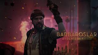 Barbaroslar Dizi Müziği Barbaroslar Akdenizin Kılıcı Aksiyon