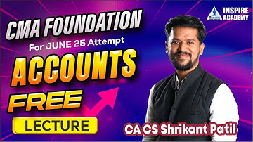 Accounts Lec 35 | CMA Foundation Jun 25 Exam | Free Batch | By CA CS Shrikant Patil #cmafoundation