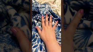 Sleepover Day 1- Paint my nails
