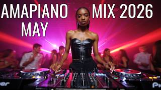 AMAPIANO MIX 2026 MAY BY MUSIC VIBE ZA