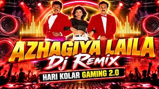 🎧 Azhagiya Laila Remix 🔥 | Old Song DJ Mix | HARI KOLAR GAMING 2.0 ❤️