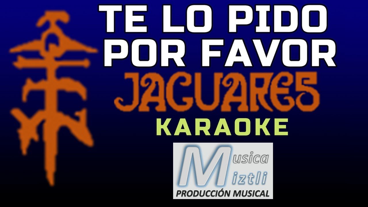 Te lo Pido Por Favor - Karaoke - Jaguares/J. Gabriel - YouTube