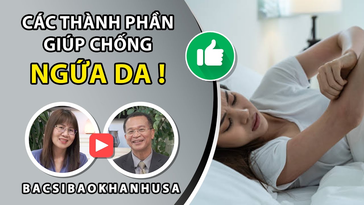 Bac Si Bao Khanh #77 | Các Thành Phần Giúp Chống Ngứa Da