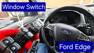 Ford Edge  - How to replace window switch / master window control - 2019 2020 2021 2022 2023 & 2024