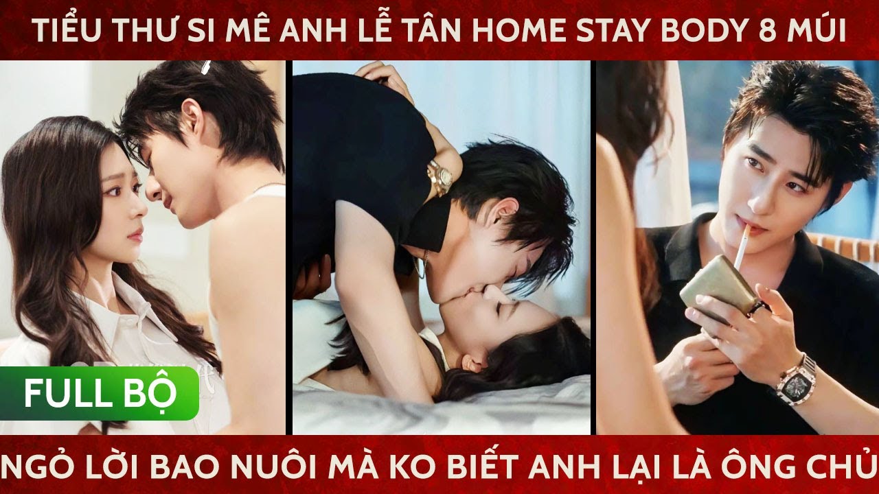 Tiểu thư si mê anh lễ tân home stay body 8múi,ngỏ lời bao nuôi mà ko biết anh lại là ông chủ giàu có