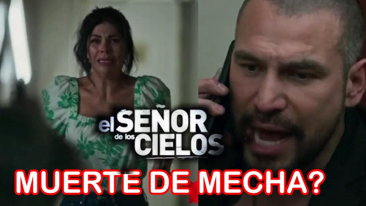 Cap 28 el señor de los cielos 8 muerte de mecha? AVANCE mañana - YouTube