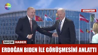 Erdoğan Biden Ile Görüşmesini Anlattı