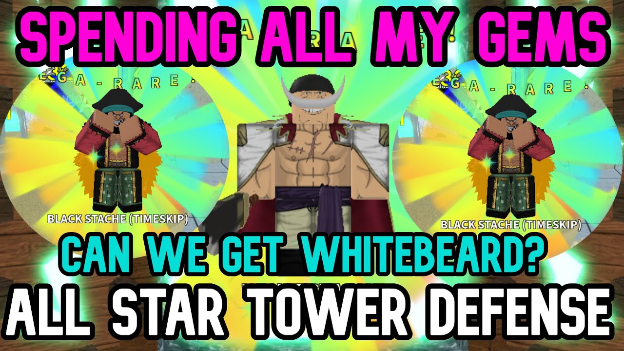 Spending ALL MY GEMS On Whitebeard To Get Blackbeard 6 Star Whitebeard In All Star Tower 