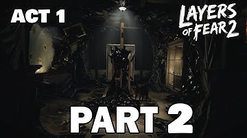 LAYERS OF FEAR 2 Walkthrough Gameplay ACT - 1 THE UNMOORING Part - 2