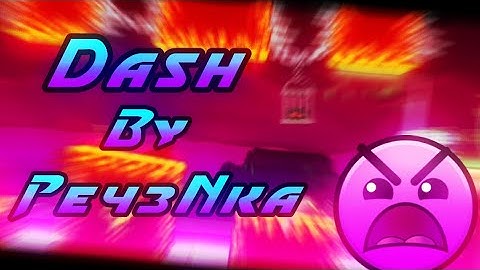 "Dash" - Insane (By Pe43Nka) 100% - GDPS Editor 2.2 SubZero - Geometry Dash [2.2]