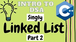 Singly Linked List | Additional Functions in Linked List | Part 2