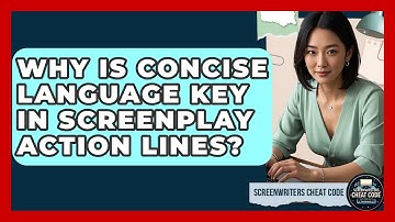 Why Is Concise Language Key In Screenplay Action Lines? - Screenwriter