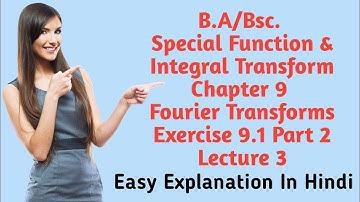 B. A/Bsc.|4th sem|Special Function & Integral Transform| Chapter 9|Fourier transform| Ex 9.1 Part 2