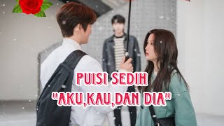 puisi sedih 'AKU,KAU,DAN DIA' 🥺