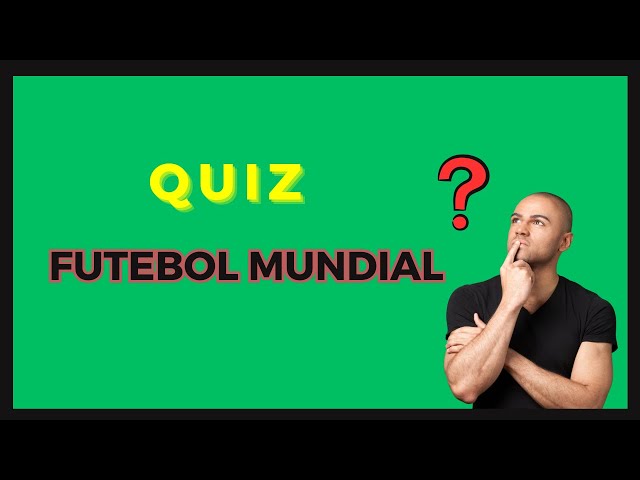 QUIZ DO FUTEBOL MUNDIAL 