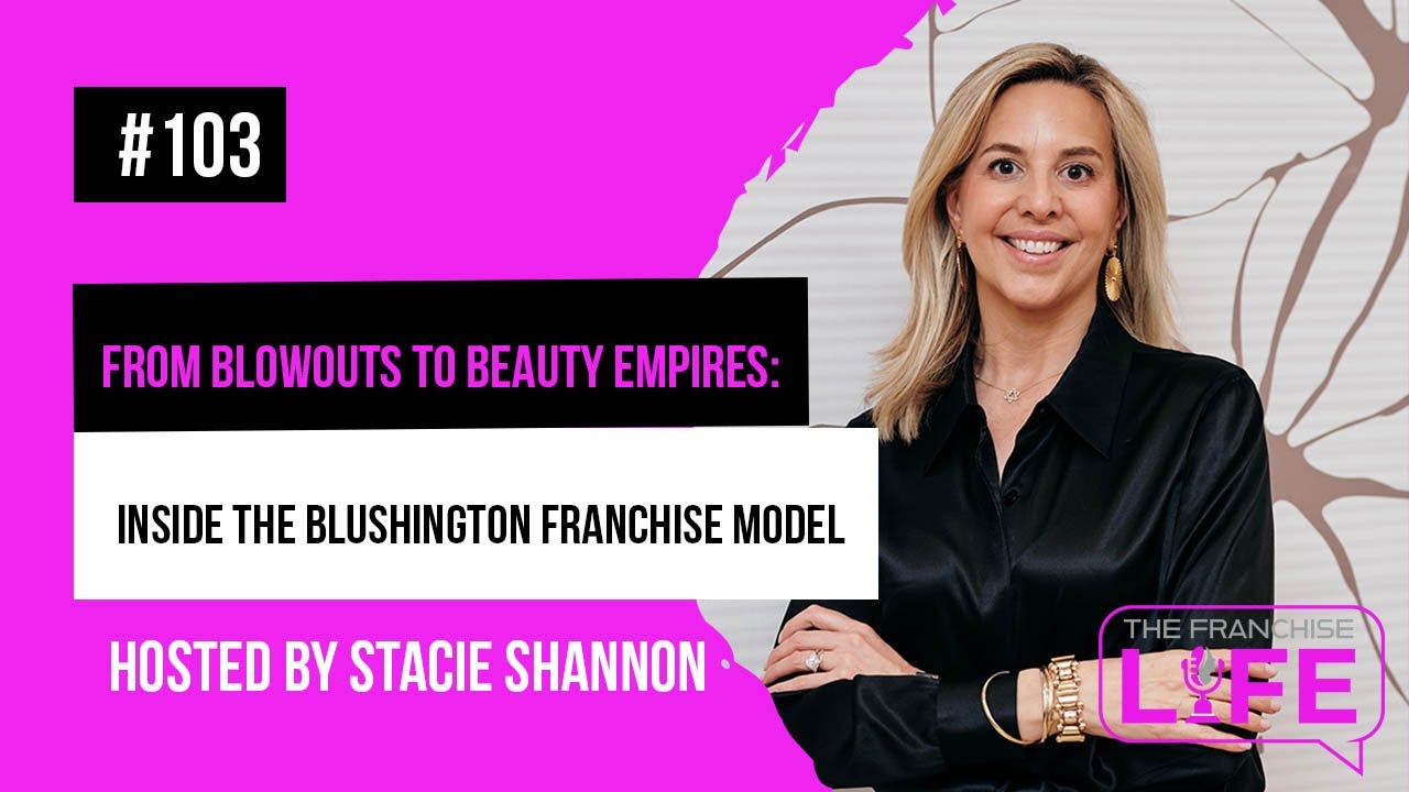 From Blowouts to Beauty Empires: Inside the Blushington Franchise Model l EPISODE 103