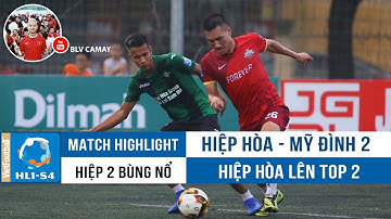 HL1S4 | HIỆP HÒA - MỸ ĐÌNH 2 | SÁNG "Persie" Như Nghệ Sỹ Múa, Hiệp Hòa Lọt TOP 2