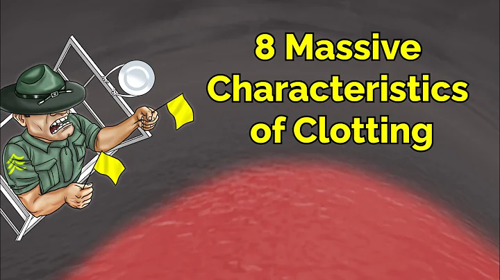 8 Massive Characteristics of Clotting (Step 1, COMLEX, NCLEX®, PANCE, AANP)