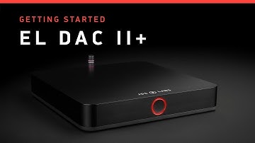 EL DAC II+ Getting Started