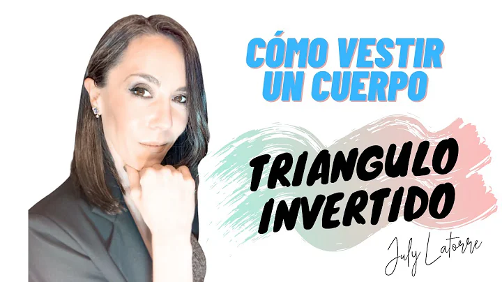 CUERPO TRIANGULO INVERTIDO - Como vestirte, por Ju...