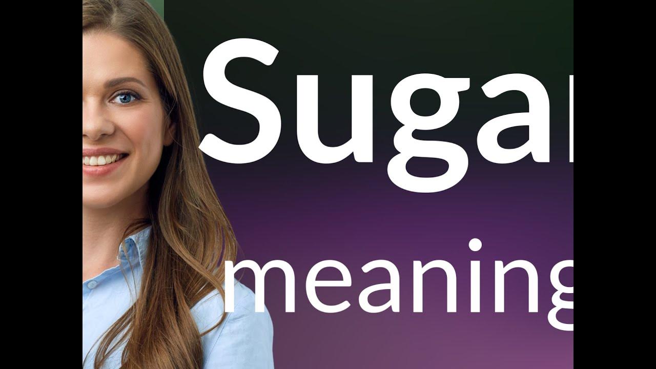 Sugar • definition of SUGAR YouTube