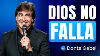 DIOS NO FALLA aunque todavía no veas el milagro | Dante Gebel