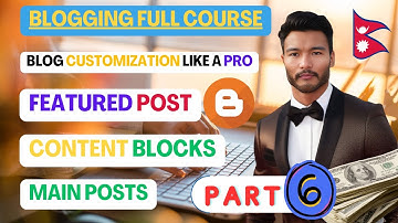 how to customize blogger template like a pro website | Blog Course in Nepali Nepali | Class #6