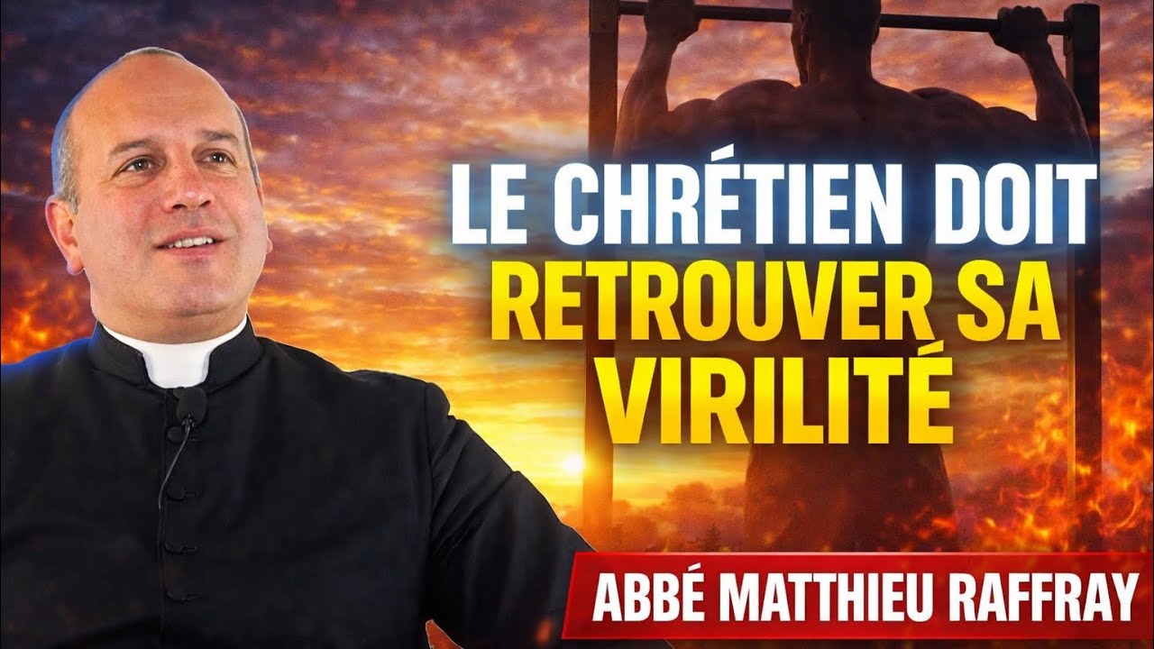 Abbé Matthieu Raffray | Le christianisme Viril ! - YouTube