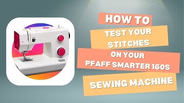 Pfaff Smarter 160s Sewing Machine - Beginning Stitches