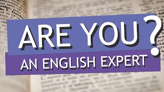 IF YOU ANSWER THESE DEFINITION QUESTIONS, YOUR ENGLISH IS PERFECT!