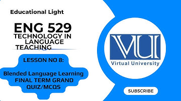 ENG 529 LESSON 8 GRAND QUIZ (Blended Language Learning)