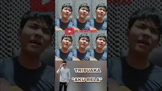 TRISUAKA - AKU RELA